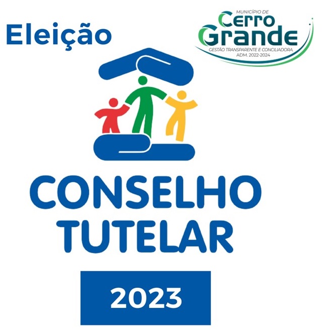 EDITAL DE ABERTURA DE PROCESSO DE ESCOLHA DOS MEMBROS DO CONSELHO TUTELAR DO MUNICIPIO DE  CERRO GRANDE – RS